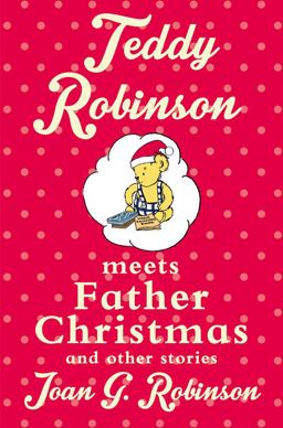 Teddy Robinson Meets Father Christmas and Other Stories  9781509806133 Front Cover