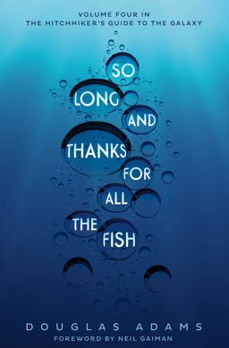 So Long, and Thanks for All the Fish (Hitchhiker's Guide #4)  9781509808359 Front Cover