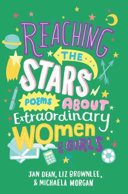 Reaching the Stars Poems about Extraordinary Women and Girls  9781509814282 Front Cover