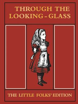 Through the Looking Glass: the Little Folks' Edition