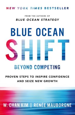 Blue Ocean Shift Beyond Competing - Proven Steps to Inspire Confidence and Seize New Growth  9781509832163 Front Cover