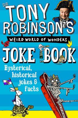 Tony Robinson's Weird World of Wonders Joke Book  9781509838806 Front Cover