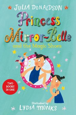 Princess Mirror-Belle and the Magic Shoes  9781509838820 Front Cover