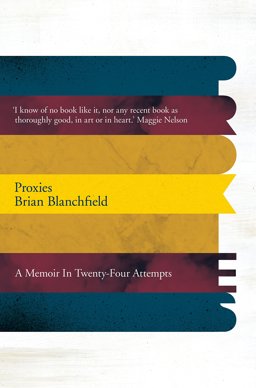 Proxies A Memoir in Twenty-Four Attempts  9781509847853 Front Cover