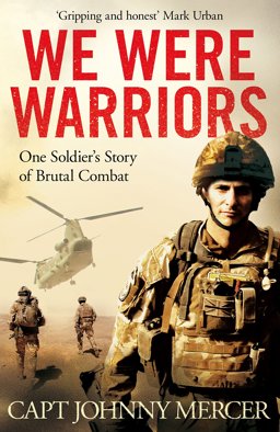We Were Warriors One Soldier's Story of Brutal Combat  9781509853007 Front Cover