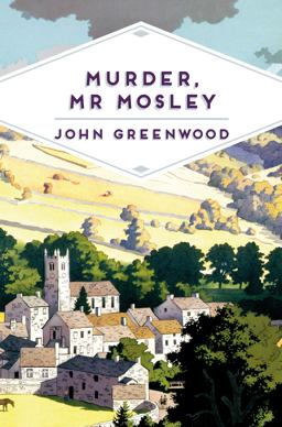 Murder, Mr Mosley: an Inspector Mosley Novel 1 Murder, Mr Mosley: an Inspector Mosley Novel 1