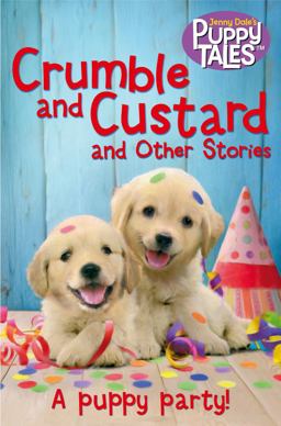Crumble and Custard and Other Puppy Tales  9781509860463 Front Cover