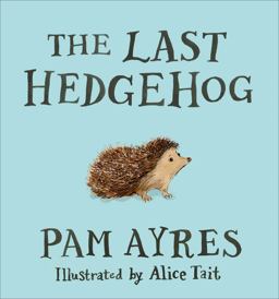 The Last Hedgehog The Last Hedgehog