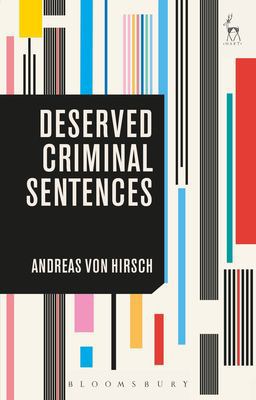 Deserved Criminal Sentences  9781509902668 Front Cover