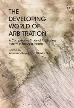 Developing World of Arbitration A Comparative Study of Arbitration Reform in the Asia Pacific  9781509910182 Front Cover