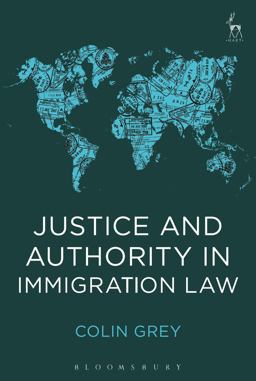 Justice and Authority in Immigration Law  9781509915446 Front Cover