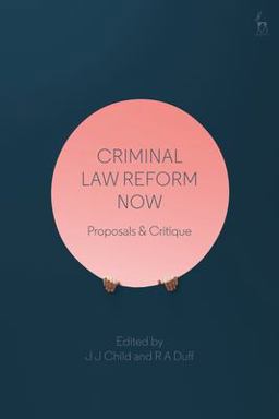 Criminal Law Reform Now Proposals and Critique  9781509916771 Front Cover