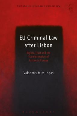 EU Criminal Law after Lisbon Rights, Trust and the Transformation of Justice in Europe  9781509924769 Front Cover