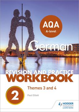 AQA a-Level German Revision and Practice Workbook : Themes 3 And 4 AQA a-Level German Revision and Practice Workbook : Themes 3 And 4