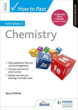 How to Pass National 5 Chemistry, Second Edition How to Pass National 5 Chemistry, Second Edition