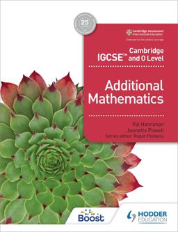 Cambridge IGCSE and o Level Additional Mathematics