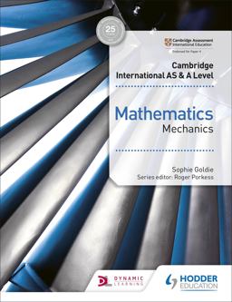 Cambridge International AS and A Level Mathematics Mechanics