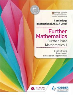 Cambridge International AS and a Level Further Mathematics Further Pure Mathematics 1