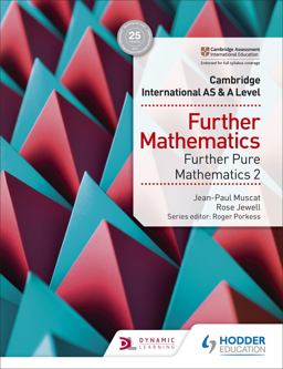 Cambridge International AS and A Level Further Mathematics Further Pure Mathematics 2