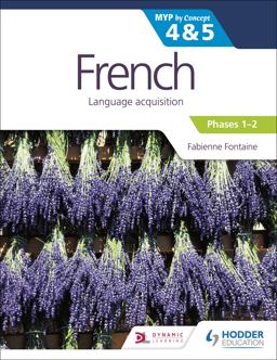 French for the IB MYP 4&amp;5 (Emergent/Phases 1-2): by Concept Hodder Education Group  9781510425811 Front Cover