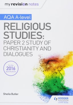 My Revision Notes AQA a-Level Religious Studies: Paper 2 Study of Christianity and Dialogues  9781510425880 Front Cover