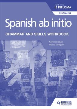 Spanish Ab Initio for the IB Diploma Grammar and Skills Workbook Hodder Education Group  9781510454347 Front Cover