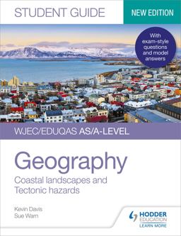 WJEC/Eduqas AS/a-Level Geography Student Guide 2: Coastal Landscapes and Tectonic Hazards