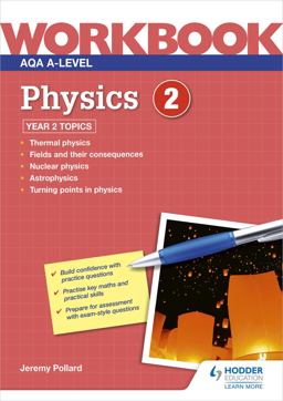 AQA a-Level Physics Workbook 2: Year 2