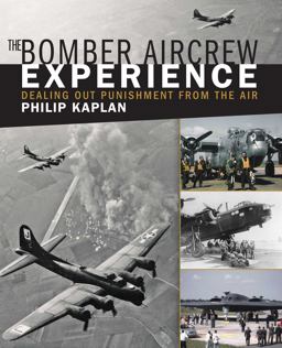 Bomber Aircrew Experience Dealing Out Punishment from the Air  9781510702622 Front Cover