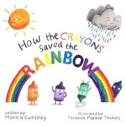 How the Crayons Saved the Rainbow  9781510705838 Front Cover