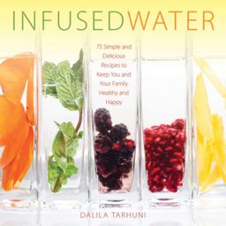 Infused Water 75 Simple and Delicious Recipes to Keep You and Your Family Healthy and Happy  9781510708983 Front Cover