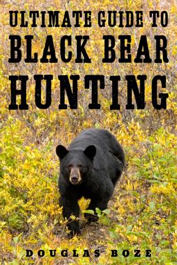 Ultimate Guide to Black Bear Hunting 2016 9781510709799 Front Cover