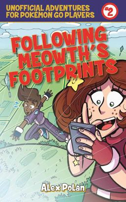 Following Meowth's Footprints Unofficial Adventures for Pokï¿½mon GO Players, Book Two  9781510721586 Front Cover