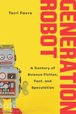 Generation Robot A Century of Science Fiction, Fact, and Speculation  9781510723108 Front Cover