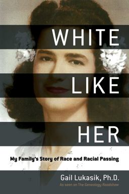 White Like Her My Family's Story of Race and Racial Passing  9781510724129 Front Cover