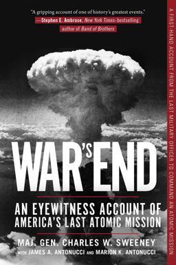 War's End An Eyewitness Account of America's Last Atomic Mission  9781510724723 Front Cover