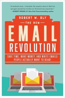 New Email Revolution Save Time, Make Money, and Write Emails People Actually Want to Read!  9781510727915 Front Cover