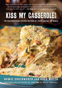 Kiss My Casserole! 100 Mouthwatering Recipes Inspired by Ovens Around the World  9781510728141 Front Cover