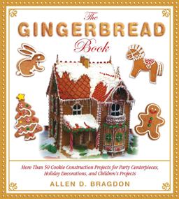 Gingerbread Book More Than 50 Cookie Construction Projects for Party Centerpieces, Holiday Decorations, and Children's Projects  9781510728264 Front Cover