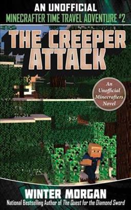 Heroic Visitor (for Fans of Creepers) An Unofficial Minecrafters Time Travel Adventure, Book 2  9781510737365 Front Cover