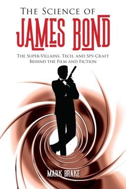 The Science of James Bond The Science of James Bond