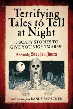 Terrifying Tales to Tell at Night Terrifying Tales to Tell at Night
