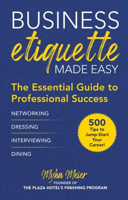Business Etiquette Made Easy The Essential Guide to Professional Success  9781510751934 Front Cover