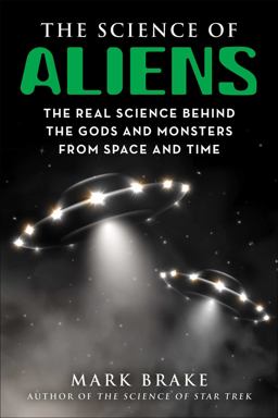 The Science of Aliens The Science of Aliens