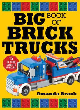 Big Book of Brick Trucks Big Book of Brick Trucks