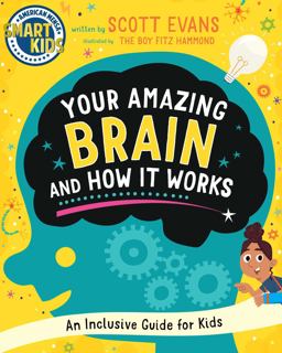 Your Amazing Brain and How It Works