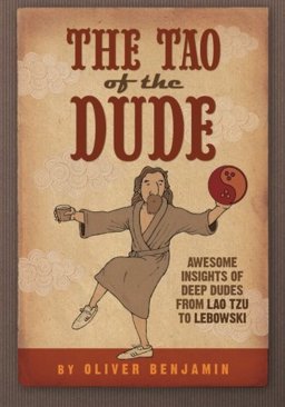 The Tao of the Dude