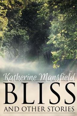Bliss, and Other Stories Bliss, and Other Stories