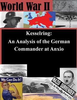 Kesselring: an Analysis of the German Commander at Anxio