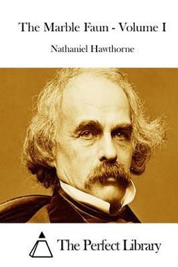 The Marble Faun - Volume I